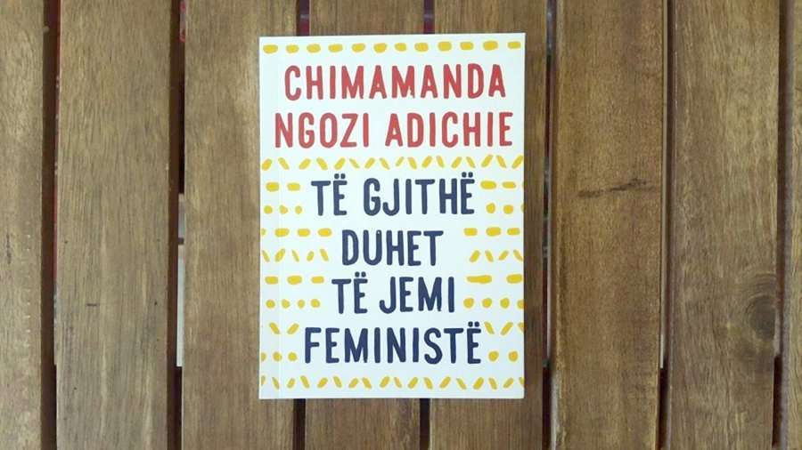 'Të gjithë duhet të jemi feministë' nga Chimamanda Ngozi Adichie