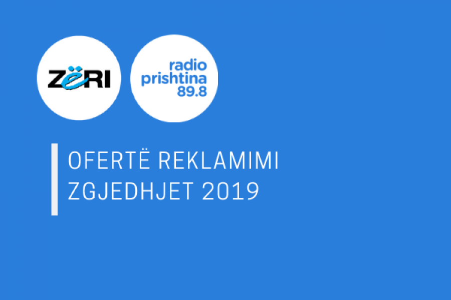 Ofertë Speciale për reklamim gjatë 'Fushatës Zgjedhore' në Gazetën Zëri dhe Radio Prishtina