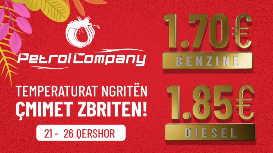 Në Petrol Company bien çmimet: Benzina 1.70 euro dhe dieseli 1.85 euro në litër