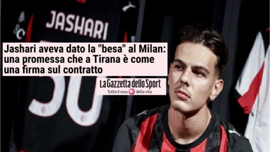 Mediumi italian: Ardon Jashari ia kishte dhënë “besën” Milanit, një premtim që te shqiptarët është si një nënshkrim kontrate