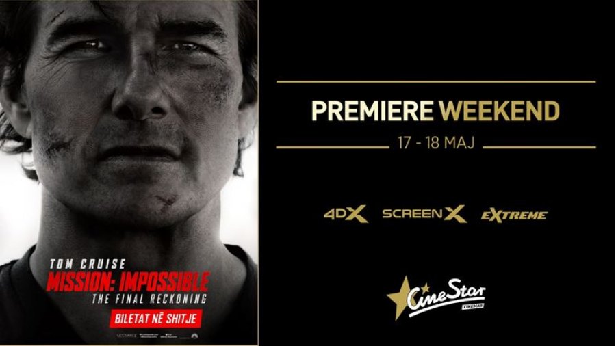 Premiere Weekend me filmin “Mission: Impossible – The Final Reckoning”, 17-18 maj