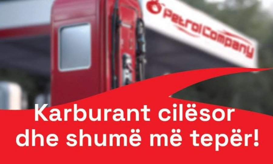 Çka ofron ndryshe Petrol Company?