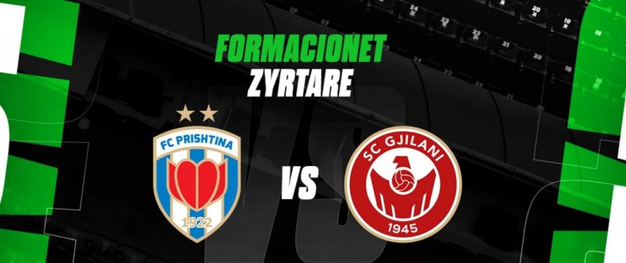 Prishtina dhe Gjilani luajnë vetëm për fitore, formacionet zyrtare