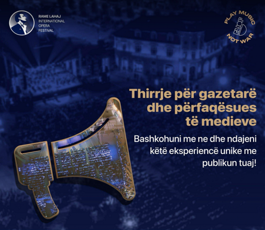 “Rame Lahaj International Opera Festival” fton mediat të aplikojnë për akreditim