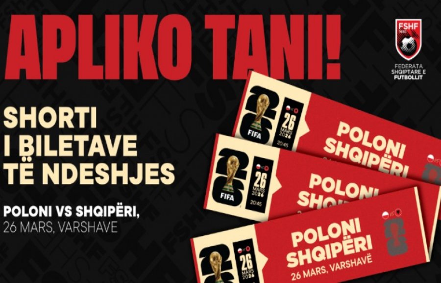 Poloni-Shqipëri, hapet procesi i aplikimit për shortin e biletave