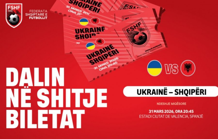 Ukrainë – Shqipëri, dalin në shitje biletat