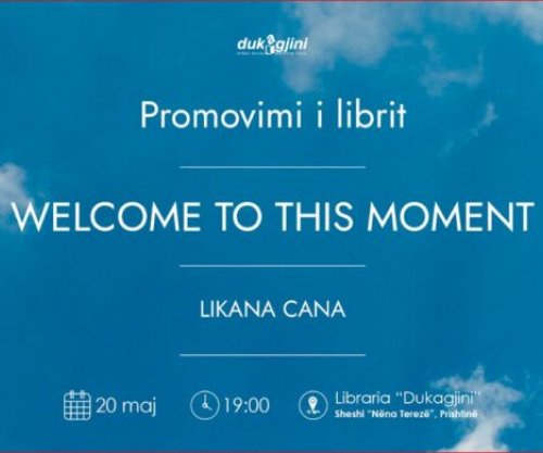 Nesër promovohet libri “Welcome to This Moment” nga Likana Cana
