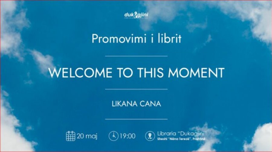 Nesër promovohet libri “Welcome to This Moment” nga Likana Cana